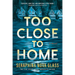 Too Close to Home: An Explosive, Darkly Humorous Domestic Thriller Where Nothing Is What It Seems
