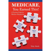 Medicare, You Earned This!: A Practical Guide for Medicare Beneficiaries