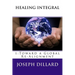 Healing Integral: 1: Toward a Global Re-Alignment