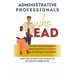 Administrative Professionals Who Lead