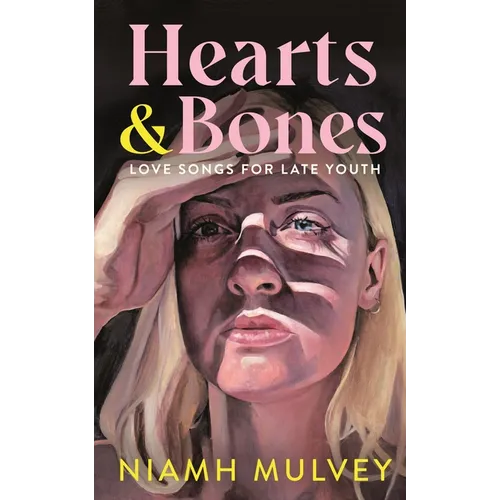 Hearts and Bones: Love Songs for Late Youth