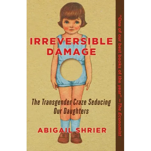 Irreversible Damage: The Transgender Craze Seducing Our Daughters