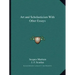 Art and Scholasticism with Other Essays