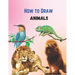 How To Draw Cute Animals Book: A Great Book For Beginners To Intermediate Drawers