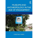 Museums and Anthropology in the Age of Engagement