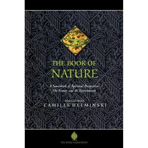 The Book of Nature: A Sourcebook of Spiritual Perspectives on Nature and the Environment