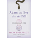 Adam and Eve After the Pill: Paradoxes of the Sexual Revolution