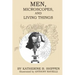Men, Microscopes, and Living Things
