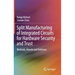 Split Manufacturing of Integrated Circuits for Hardware Security and Trust: Methods, Attacks and Defenses