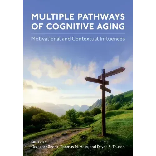 Multiple Pathways of Cognitive Aging: Motivational and Contextual Influences