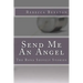 Send Me An Angel: The Rona Shively Stories
