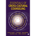 Essentials of Cross-Cultural Counseling