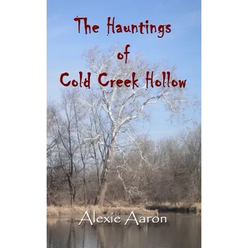 The Hauntings of Cold Creek Hollow