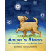 Amber's Atoms: The First Ten Elements of the Periodic Table