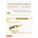 The Essential Guide to Effect Sizes