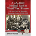 A U.S. Army Medical Base in World War I France: Life and Care at Bazoilles Hospital Center, 1918-1919