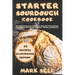 Starter Sourdough CookbooK: Revealed the Secrets of Bakery to Make the Perfect Bread, Pizza, Gluten-Free Doughs, Pancakes, Muffins, and Desserts.