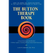 Button Therapy: The Button Therapy Book: How to Work on Your Buttons and the Button-Pushers in Your Life -- A Practical Psychological