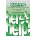 Therapeutic Community: Past. Present. And Moving Forward