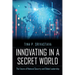 Innovating in a Secret World: The Future of National Security and Global Leadership