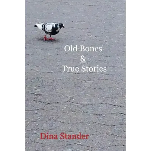 Old Bones & True Stories