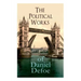 The Political Works of Daniel Defoe: Including The True-Born Englishman, An Essay upon Projects, The Complete English Tradesman & The Biography of the
