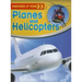 Planes and Helicopters