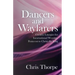 Dancers and Wayfarers: Creative Liturgies for Incarnational Worship: Pentecost to Christ the King