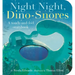 Night Night, Dino-Snores