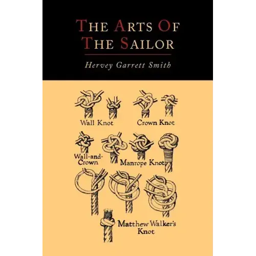 The Arts of the Sailor [Illustrated Edition]