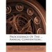 Proceedings of the ... Annual Convention...