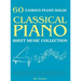 60 Famous Piano Solos: PIANO SHEET MUSIC COLLECTION (Classical Piano Sheet Music)