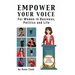 Empower your Voice: For Women in Business, Politics and Life