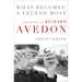 What Becomes a Legend Most: A Biography of Richard Avedon