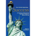 From Humble Beginnings. . . Success: 21 Business Professionals Tell What It Takes to Reach the Top