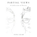 Partial Views: A Collection of Poetry