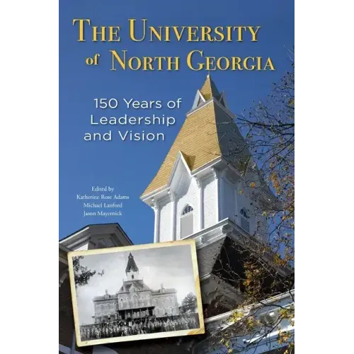 The University of North Georgia: 150 Years of Leadership and Vision
