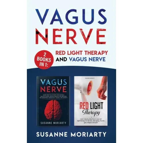 Vagus Nerve: 2 books in 1: Red light therapy and vagus nerve