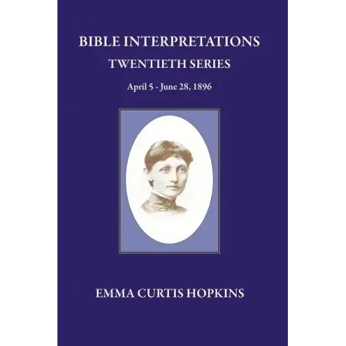 Bible Interpretation Twentieth Series April 5 - June 28, 1896