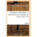 Nosologie Méthodique Ou Distribution Des Maladies En Classes Tome 10