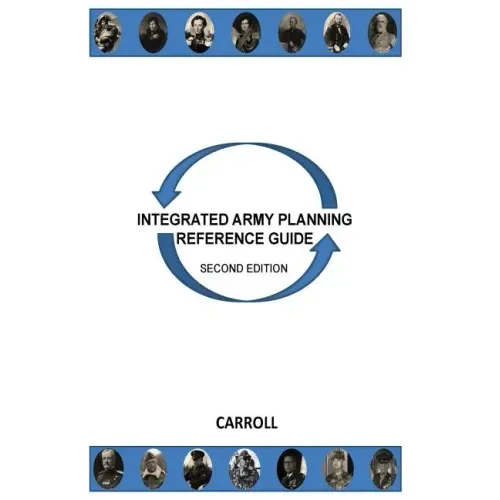 Integrated Army Planning Reference Guide: Second Edition