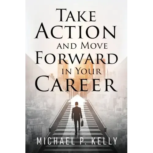 Take Action and Move Forward in Your Career