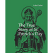 The True Story of St. Patrick's Day