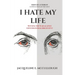 I Hate My Life: Winning The War Against Covetousness & Discontent