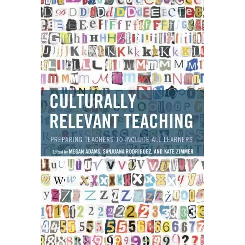 Culturally Relevant Teaching: Preparing Teachers to Include All Learners