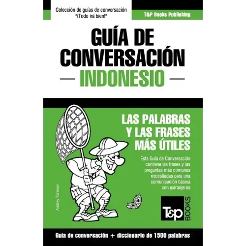 Guía de Conversación Español-Indonesio y diccionario conciso de 1500 palabras