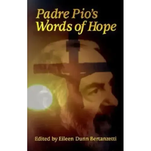 Padre Pio's Words of Hope