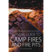 The Preppers Apocalypse Survival Guide to Camp Fires and Fire Pits