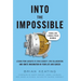 Into the Impossible: Think Like a Nobel Prize Winner: Lessons from Laureates to Stoke Curiosity, Spur Collaboration, and Ignite Imagination in Your Li