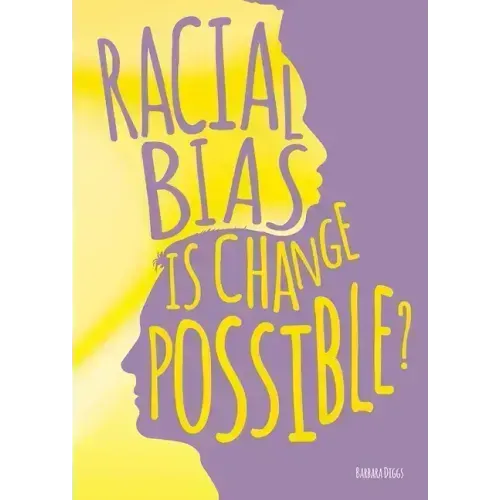 Racial Bias: Is Change Possible?